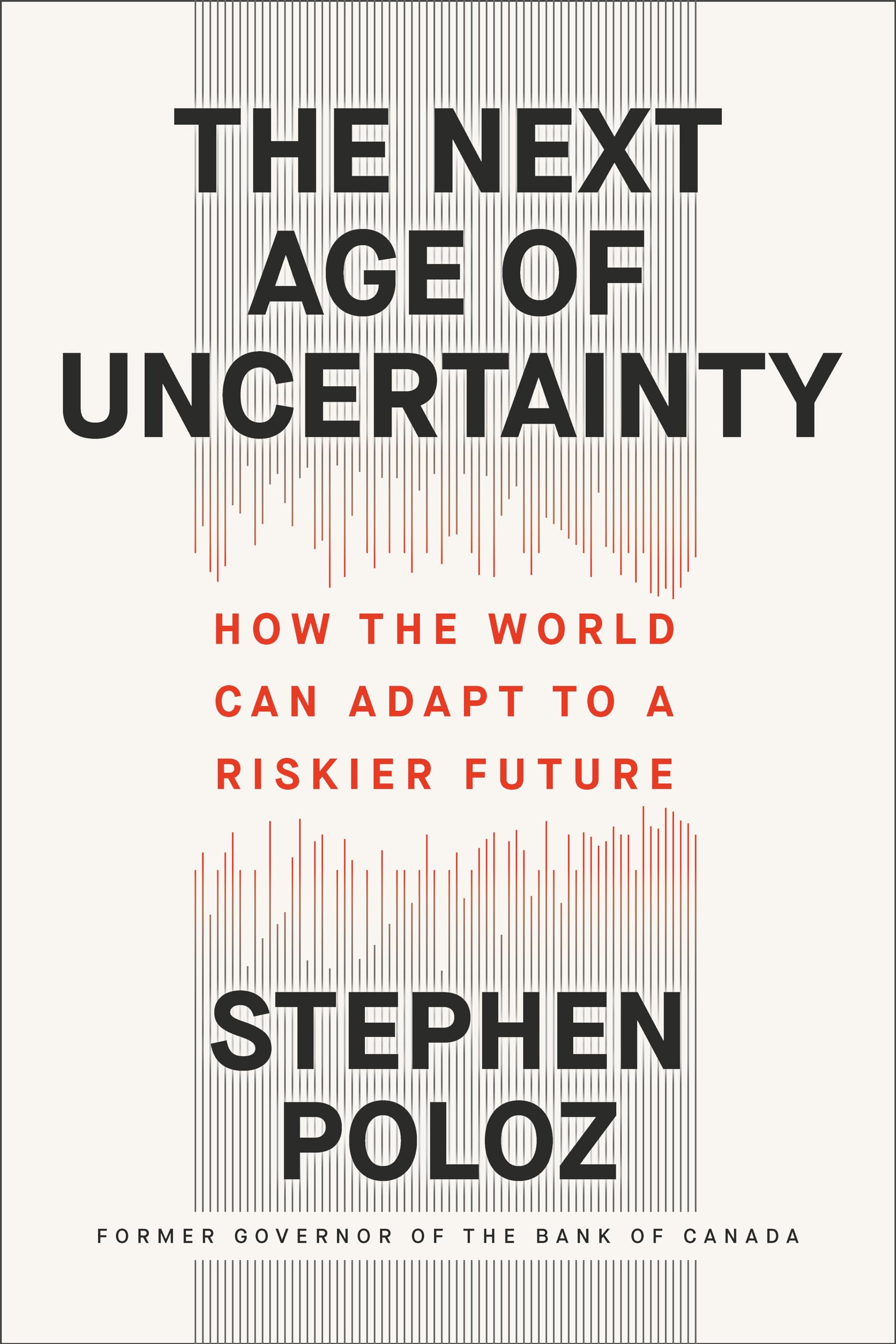 The Next Age of Uncertainty: How the World Can Adapt to a Riskier Future book