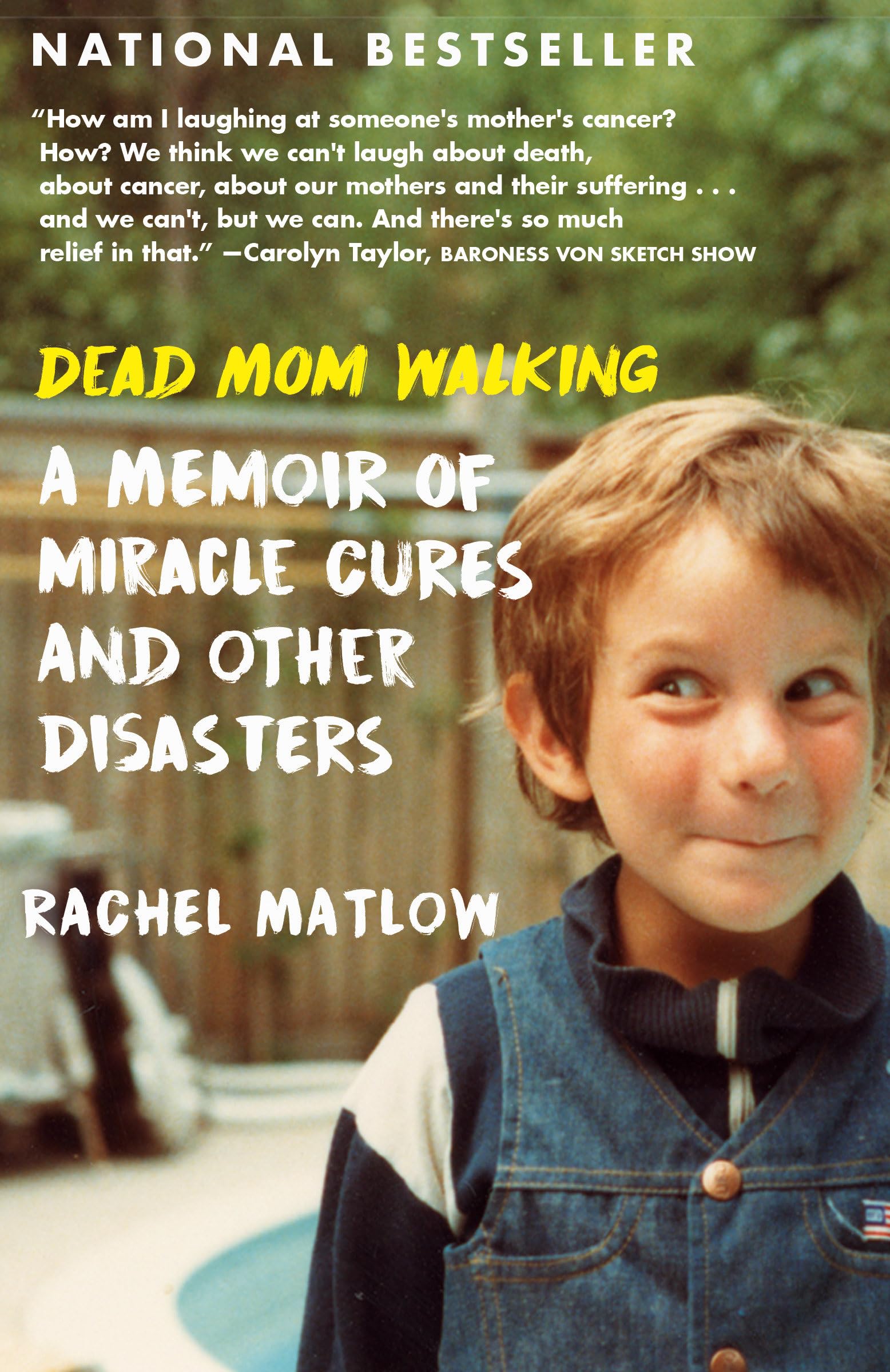 Dead Mom Walking: A Memoir of Miracle Cures and Other Disasters Politics & Society