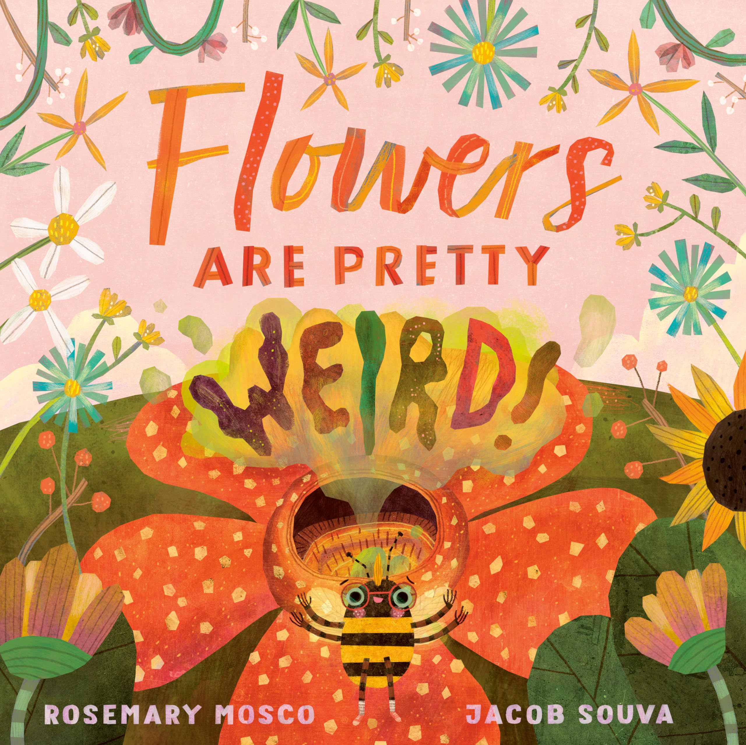 Flowers Are Pretty ... Weird! (Nature's Top Secrets) Non-fiction
