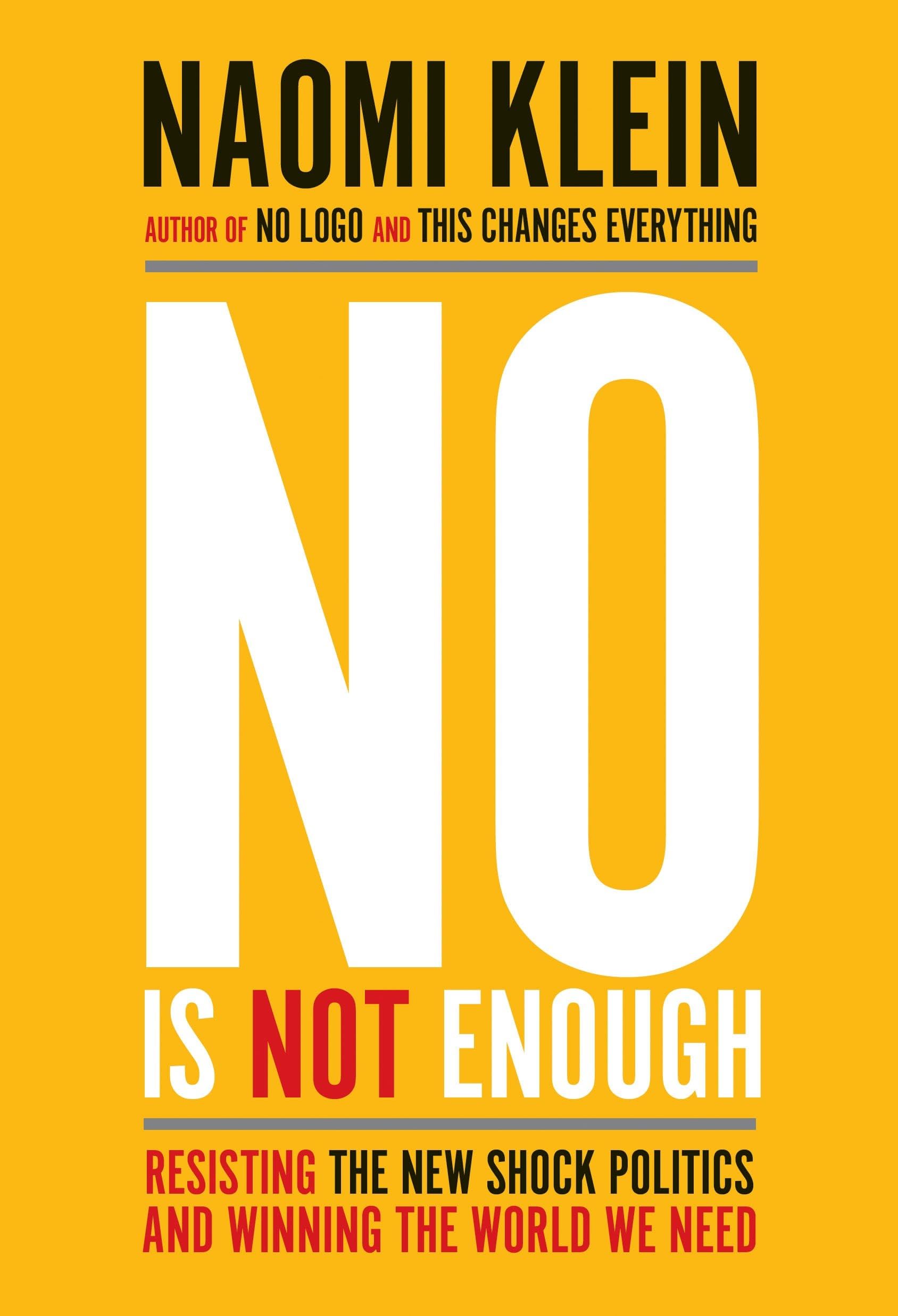 No Is Not Enough: Resisting the New Shock Politics and Winning the World We Need Media & Communication