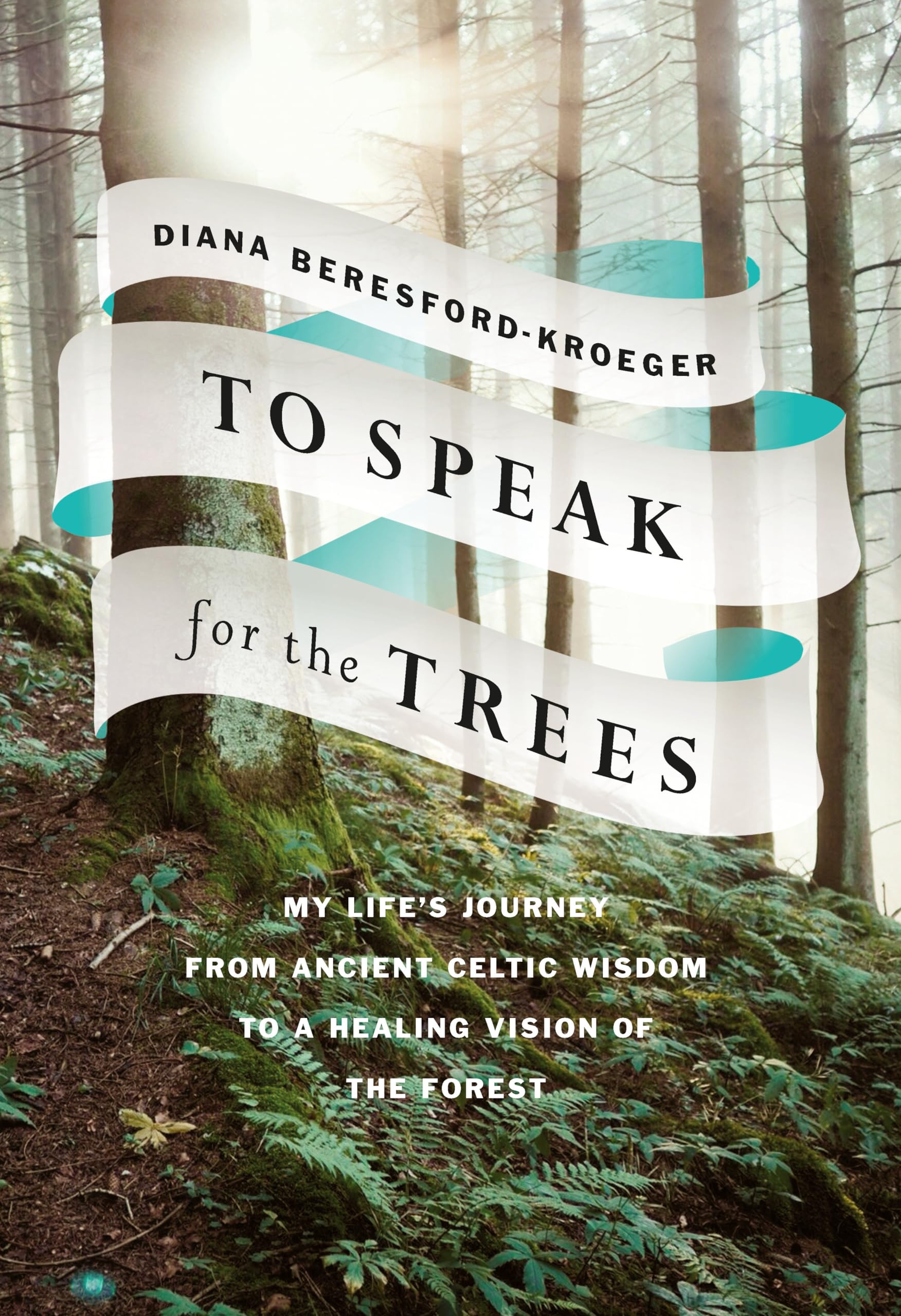 To Speak for the Trees: My Life's Journey from Ancient Celtic Wisdom to a Healing Vision of the Forest Sports