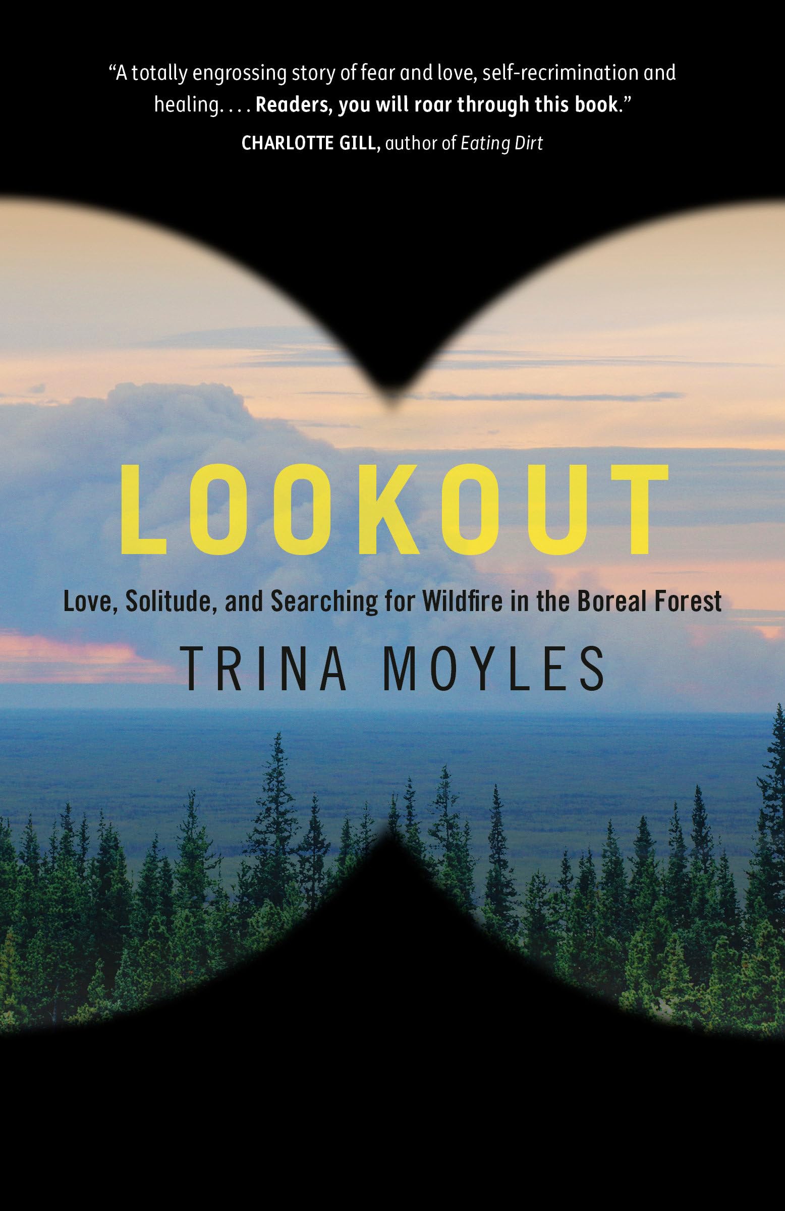 Lookout: Love, Solitude, and Searching for Wildfire in the Boreal Forest Books