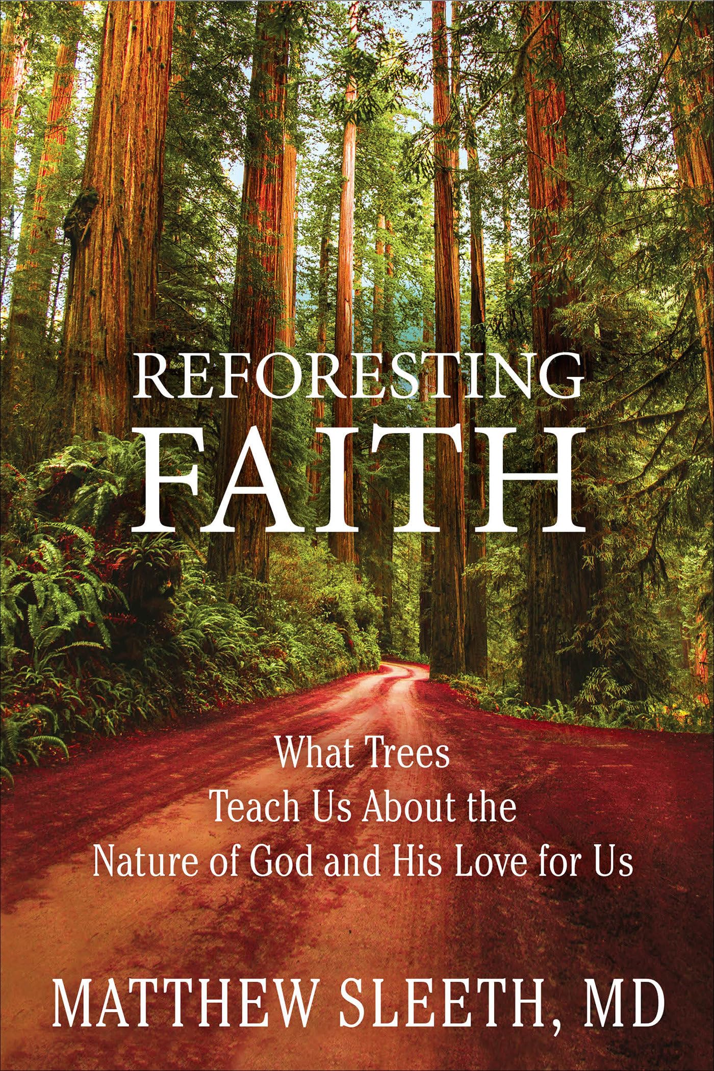 Reforesting Faith: What Trees Teach Us About the Nature of God and His Love for Us Mathematics