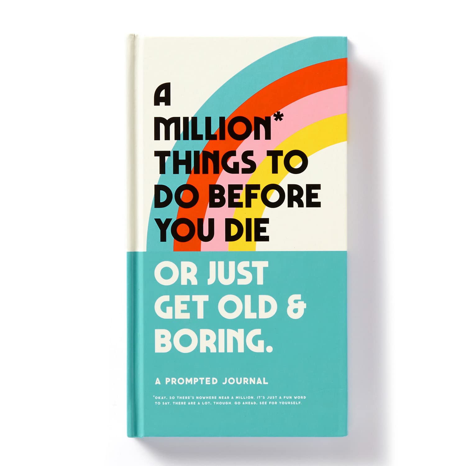 A Million Things to Do Before You Die Prompted Journal: Or Just Get Old & Boring (A Prompted Journal) Lifestyle