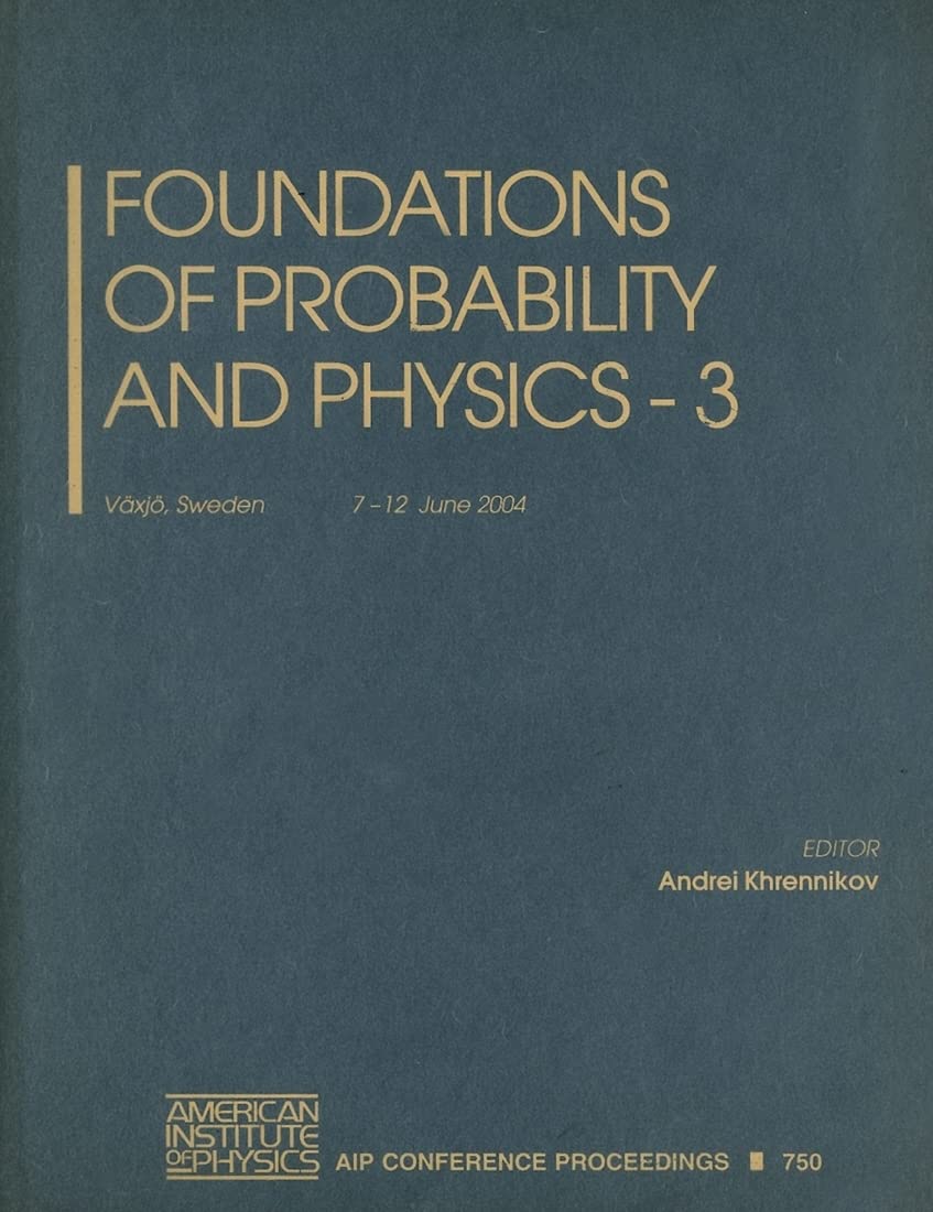 Foundations of Probability and Physics - 3: Växjö, Sweden, 7-12 June 2004 (AIP Conference Proceedings, 750) Computer Science