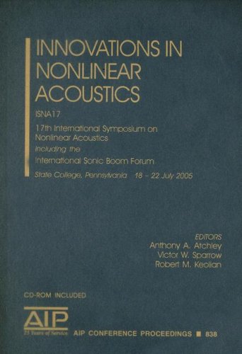 Innovation in Nonlinear Accoustics: ISNA 17: 17th International Symposium on Nonlinear Acoustics including the International Sonic Boom Forum (AIP Conference Proceedings, 838) Medicine
