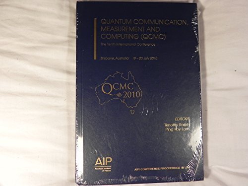 Quantum Communication, Measurement and Computing (QCMC):: The Tenth International Conference (AIP Conference Proceedings, 1363, Band 1363) Computer Science