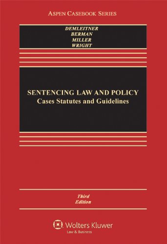Sentencing Law and Policy: Cases, Statutes, and Guidelines (Aspen Casebook) Books
