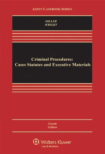 Criminal Procedures: Cases, Statutes, and Executive Materials (Aspen Casebook Series) Law