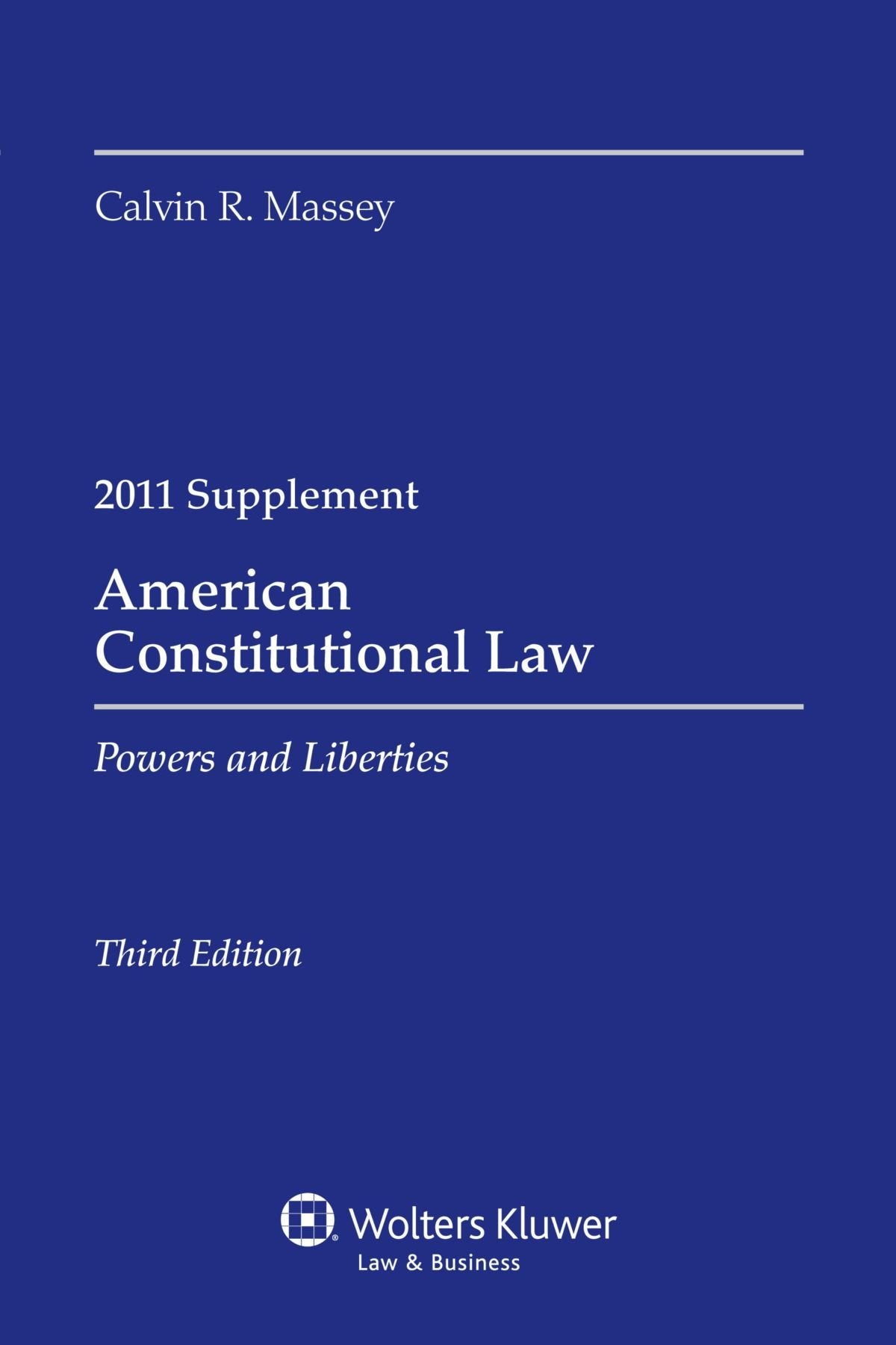 American Constitutional Law 2011: Powers and Liberties Law