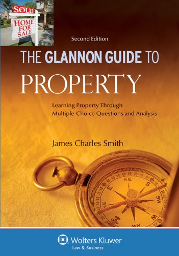 The Glannon Guide to Property: Learning Property Through Multiple-Choice Questions and Analysis Law