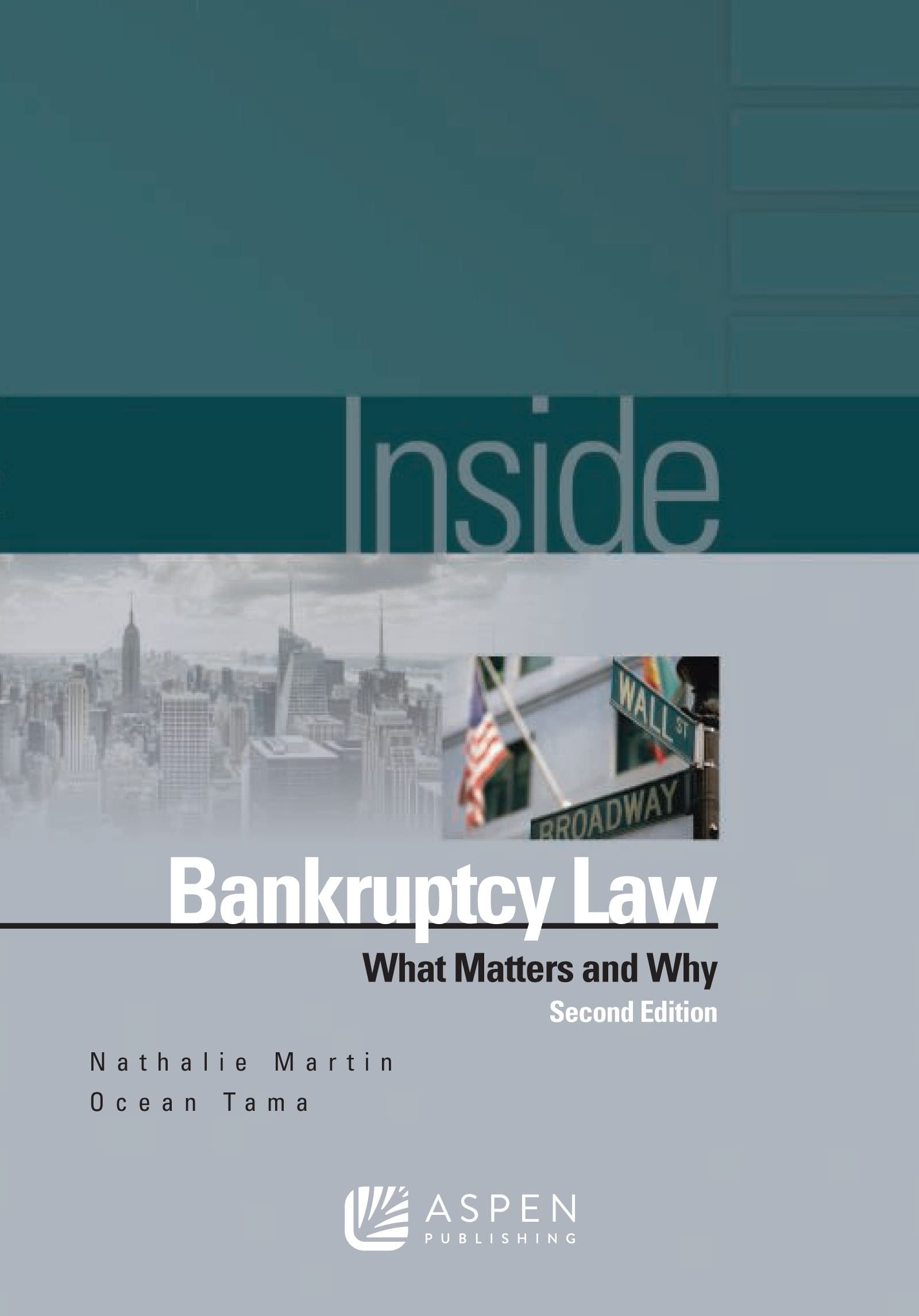 Inside Bankruptcy Law: What Matters & Why: What Matters and Why Law