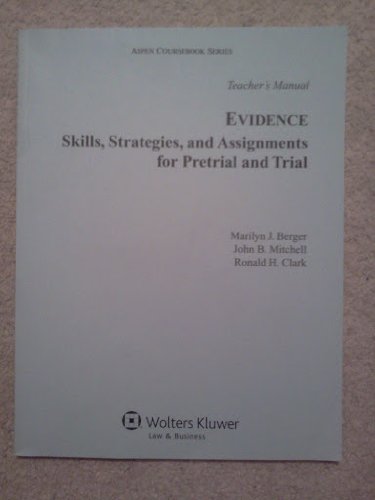 Evidence: Skills, Strategies, and Assignements for Pretrial and Trial, T's Ed (Aspen Coursebook Series) Books