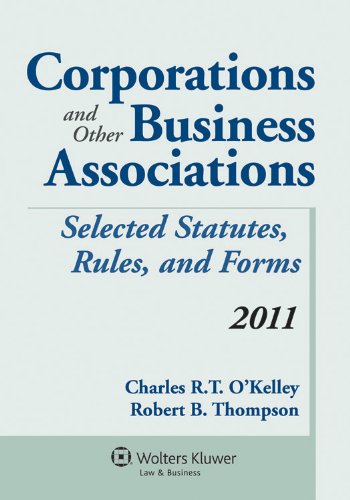 Corporations and Other Business Associations 2011: Selected Statutes, Rules, and Forms Law