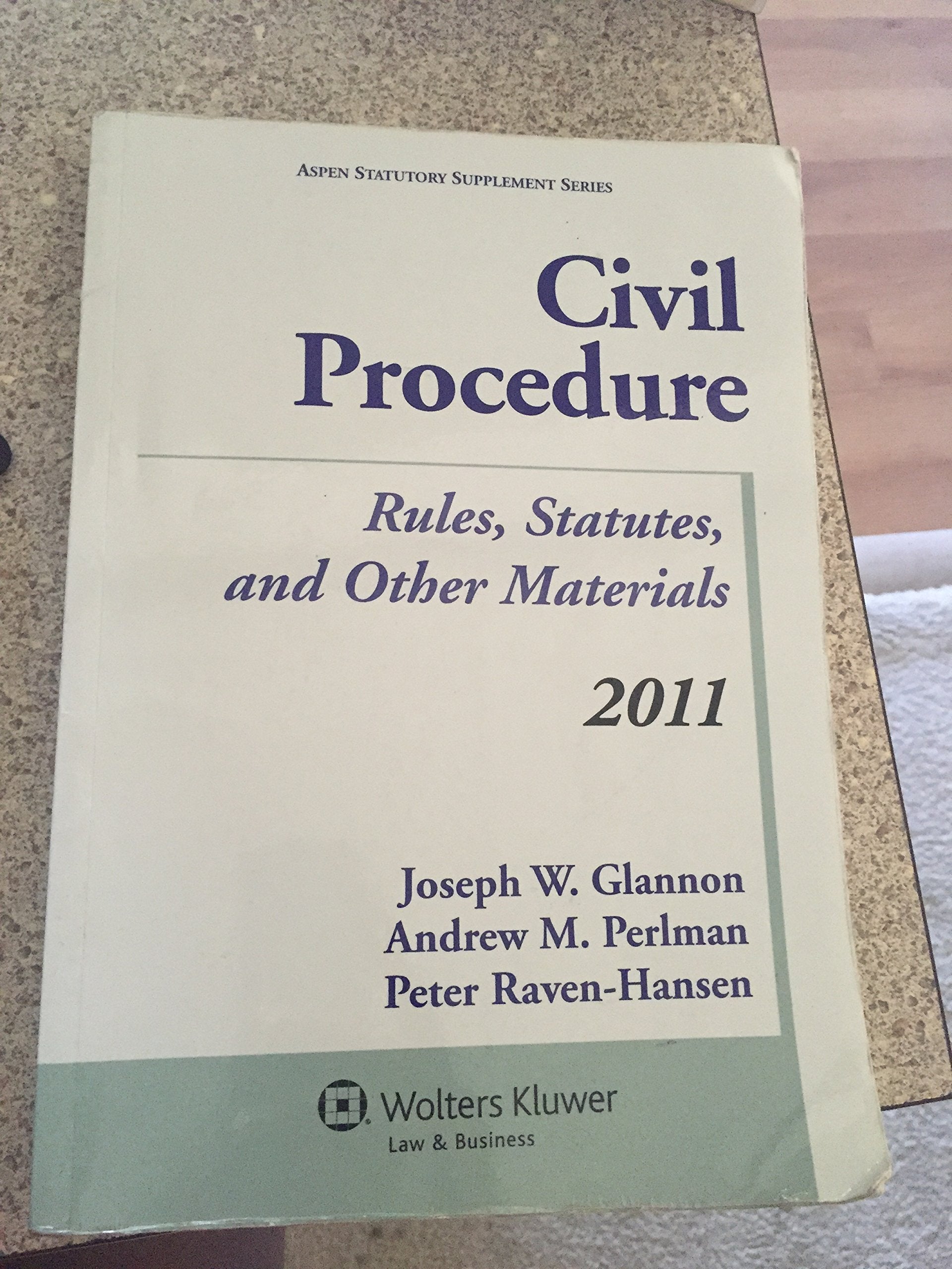 Civil Procedure: Rules, Statues, and Other Materials, 2011 Edition Law