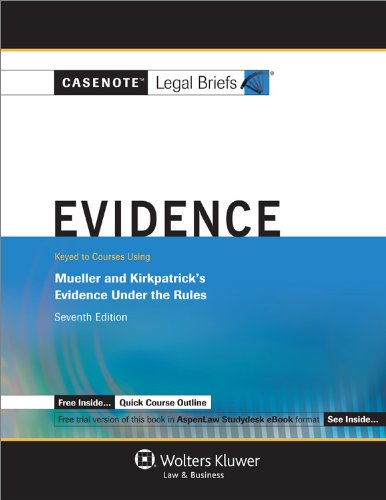 Evidence: Keyed to Courses Using Mueller and Kirkpatrick's Evidence Under the Rules (Casenote Legal Briefs) Contemporary literature