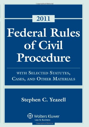 Federal Rules of Civil Procedure: With Selected Statutes, Cases, and Other Materials - 2011 Law