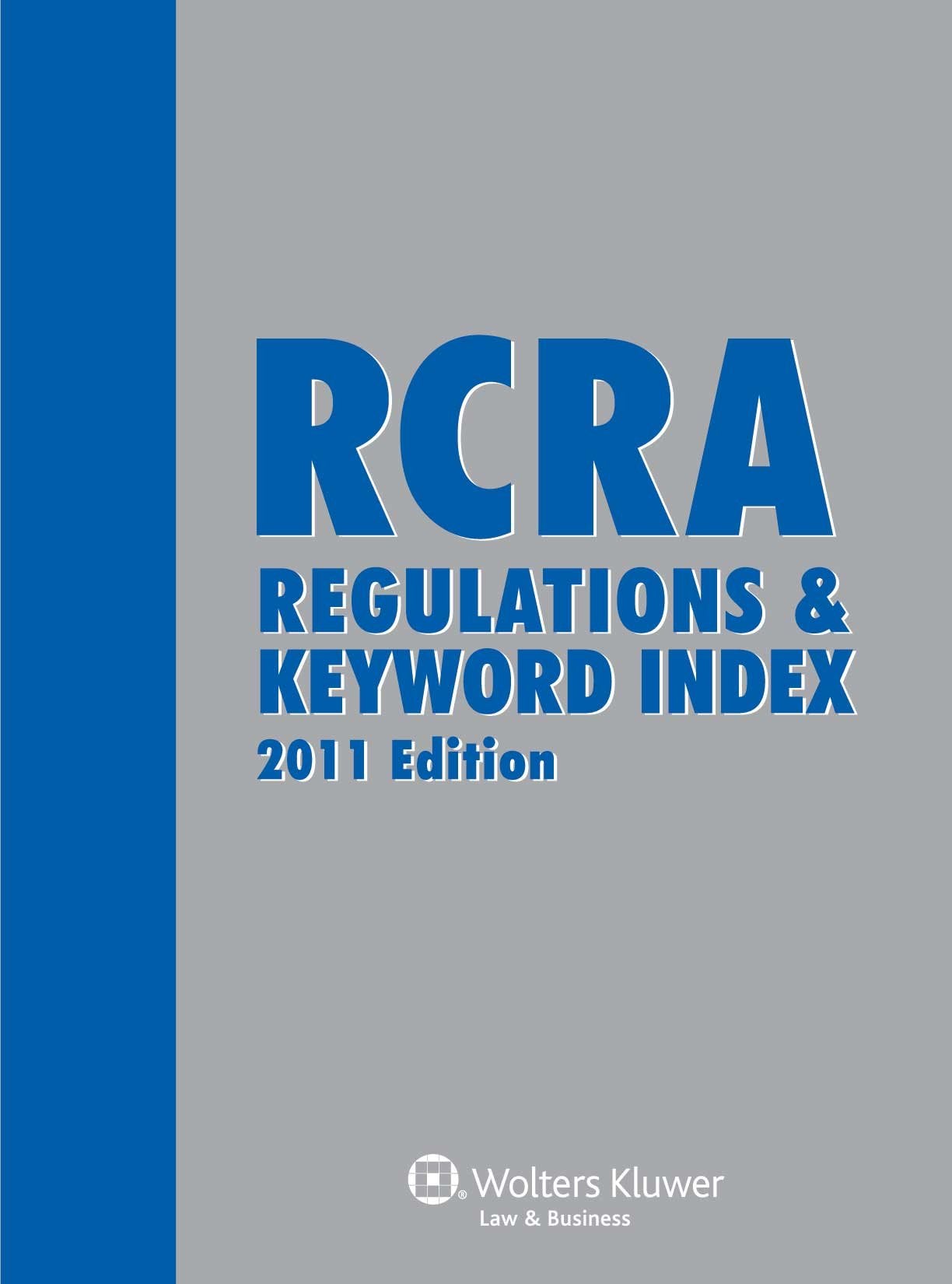Rcra Regulations and Keyword Index: 2011 Law