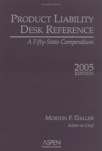 Product Liability Desk Reference 2005: A Fifty-State Compendium Books