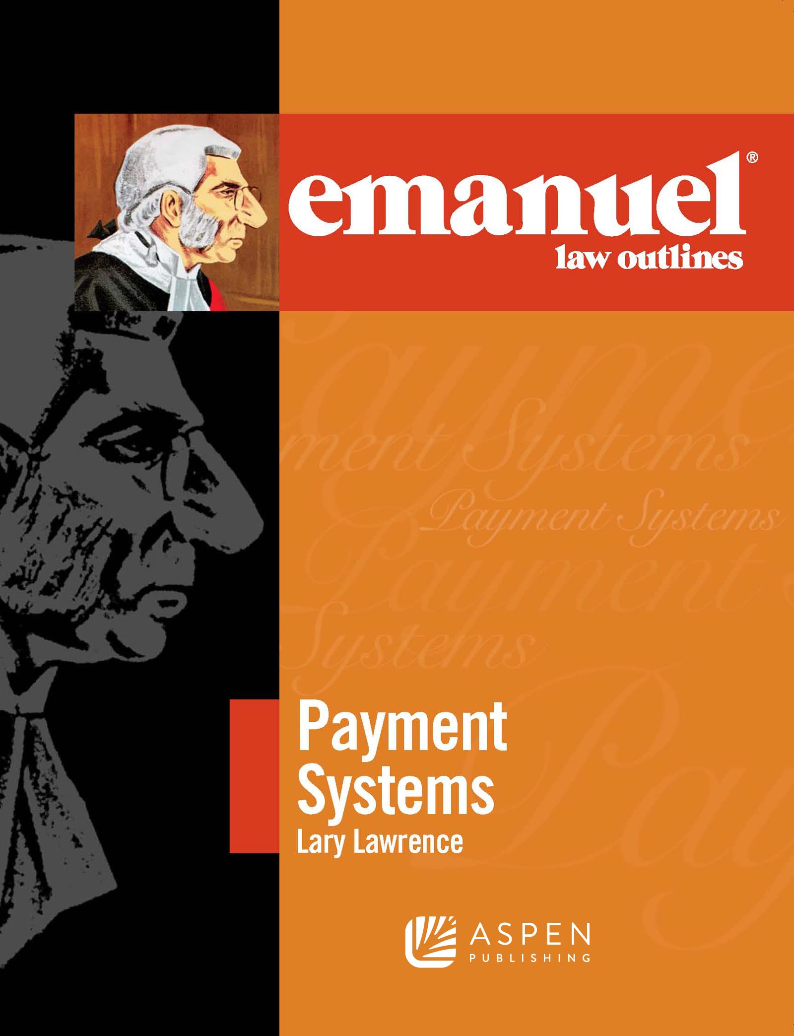 Emanuel Law Outlines: Payment Systems (The Emanuel Law Outlines) Law