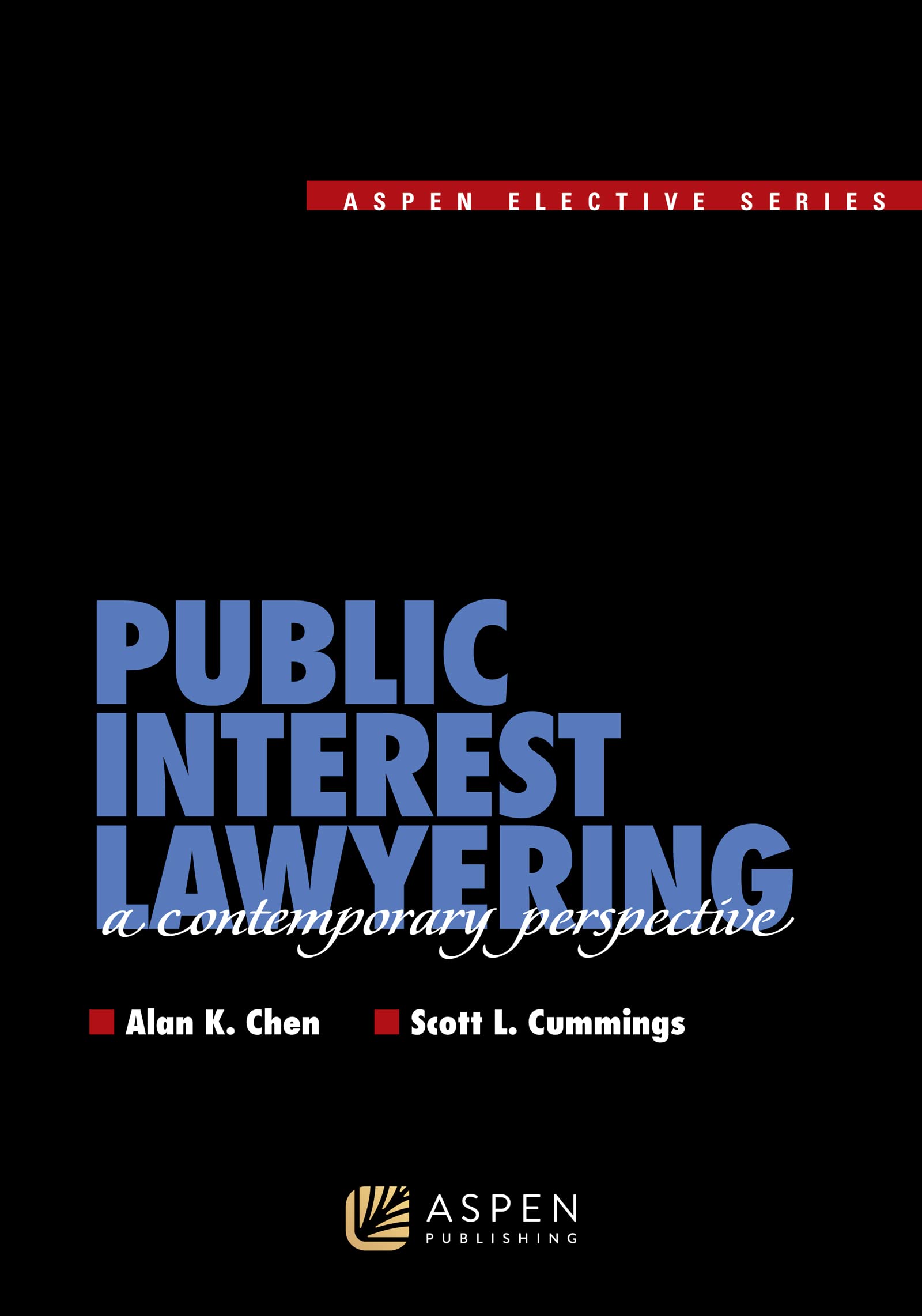 Public Interest Lawyering: A Contemporary Perspective (Aspen Elective Series) Law