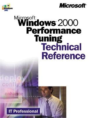Microsoft Windows 2000 Performance Tuning, Engl. ed.: The complete guide to optimizing Windows 2000 Server for maximum efficiency in your organization Computer Science