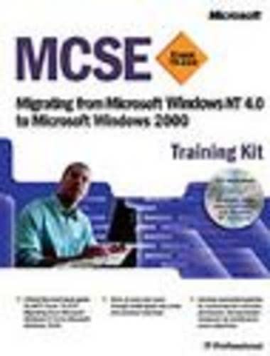 Migration from Microsoft Windows NT 4.0 to Microsoft Windows 2000, w. 3 CD-ROMs: Exam 70-222 (MCSE Training Kit) Computer Science