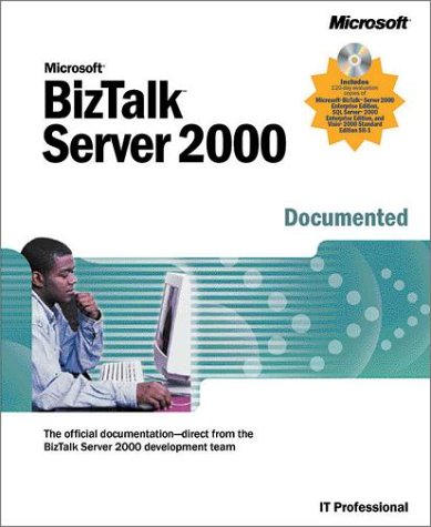 Microsoft BizTalk Server 2000 Documented, w. 3 CD-ROMs: The official documentation. Direct from the BizTalk Server 2000 development team (Pro-Documentation) Business, Finance & Career