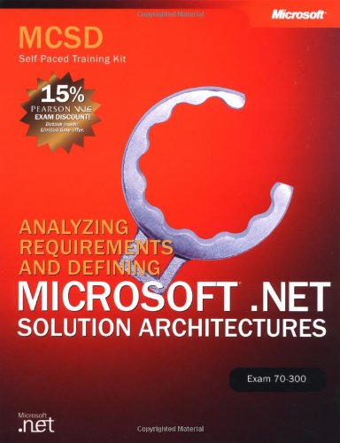 Product Image: MCSD Self-Paced Training Kit: Analyzing Requirements and Defining Microsoft® .NET Solution Architectures, Exam 70-300