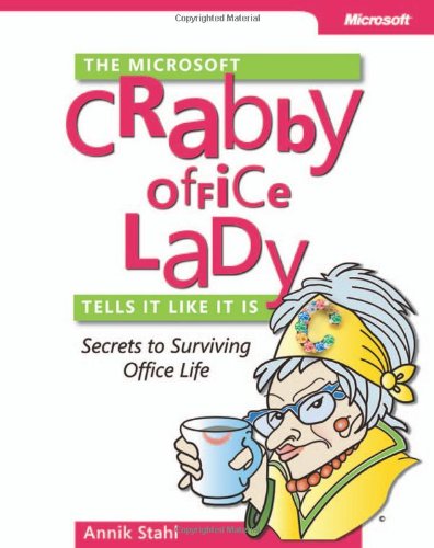 The Microsoft Crabby Office Lady Tells It Like It Is: Secrets to Surviving Office Life Computer Science