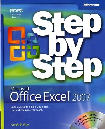 Microsoft® Office Excel® 2007 Step by Step: Build exactly the skills you need. Learn at the pace you want Computer Science