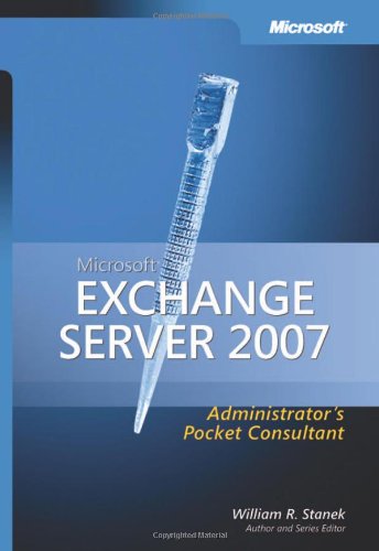 Microsoft Exchange Server 2007 Administrator's Pocket Consultant (Pro Administrator's Pocket Consultant) Computer Science