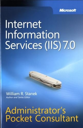 Internet Information Services (IIS) 7.0 Administrator's Pocket Consultant Computer Science