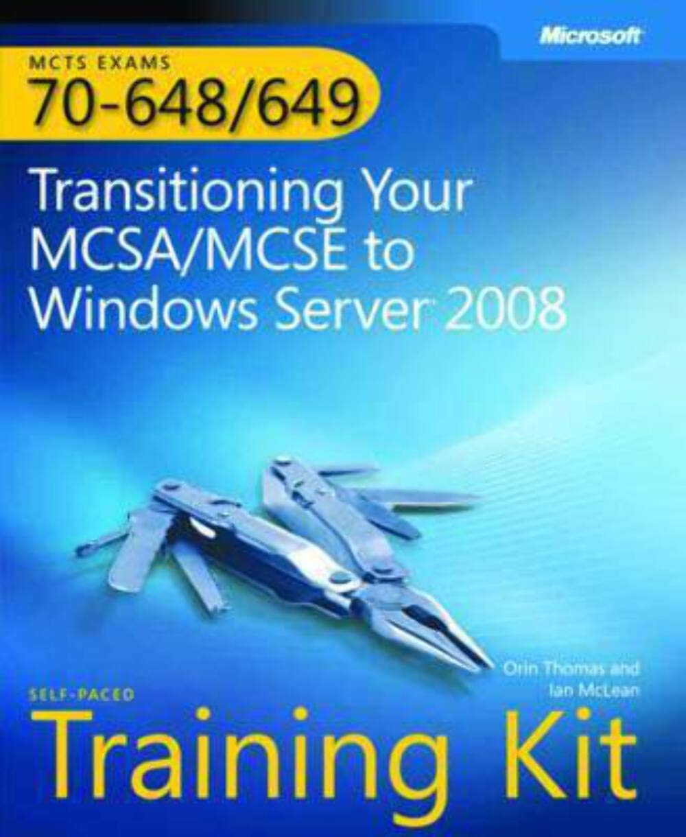 MCTS Self-Paced Training Kit (Exams 70-648 & 70-649): Transitioning Your MCSA/MCSE to Windows Server® 2008 Computer Science