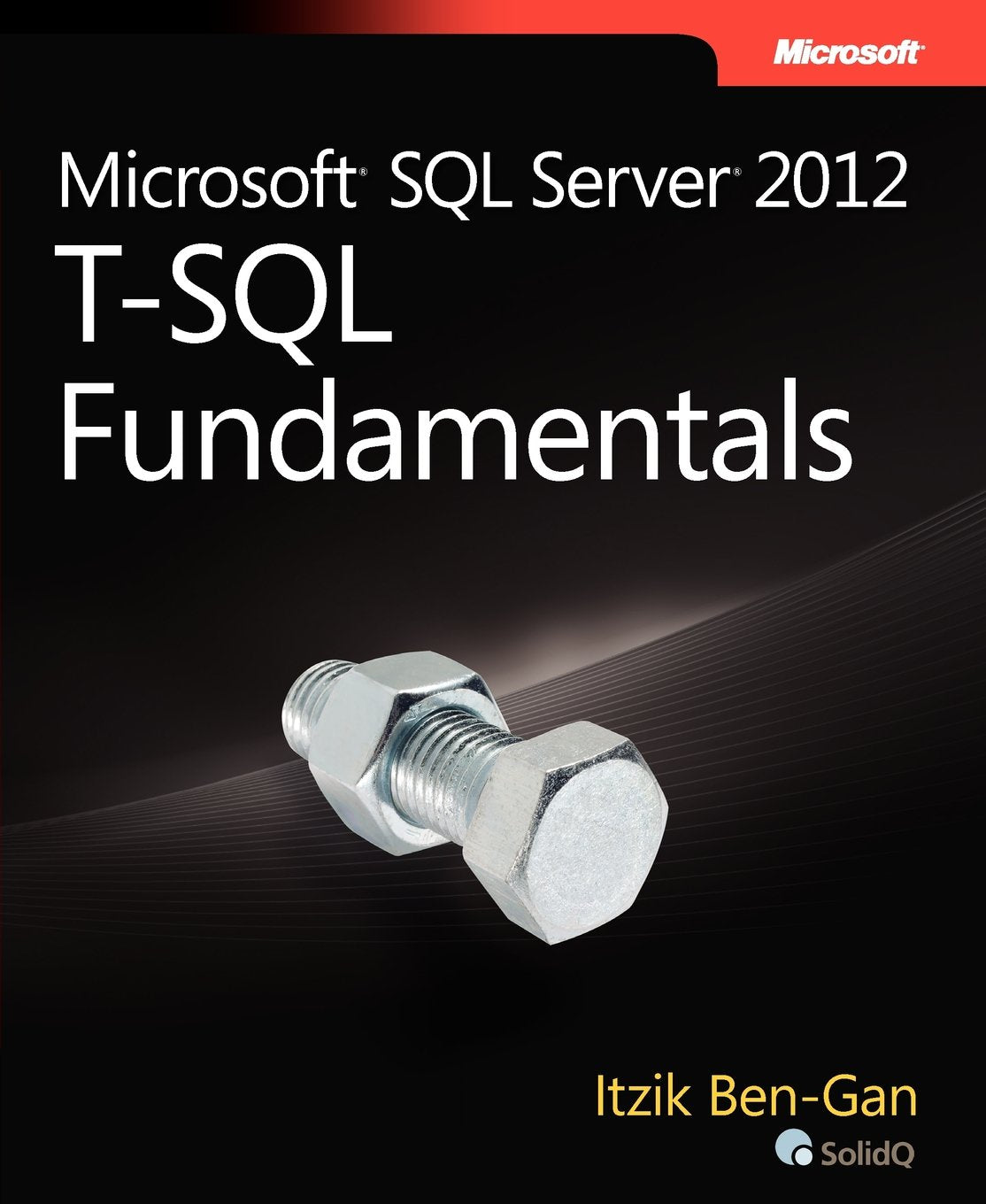 Microsoft SQL Server 2012 T-SQL Fundamentals Computer Science Books