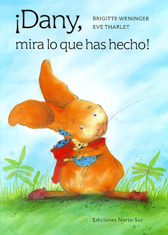 Dany, Mira Lo Que Has Hecho! (Libro Michael Neugebauer) Novels & Short Stories