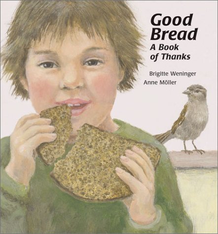 Good Bread: A Book of Thanks Novels & Short Stories