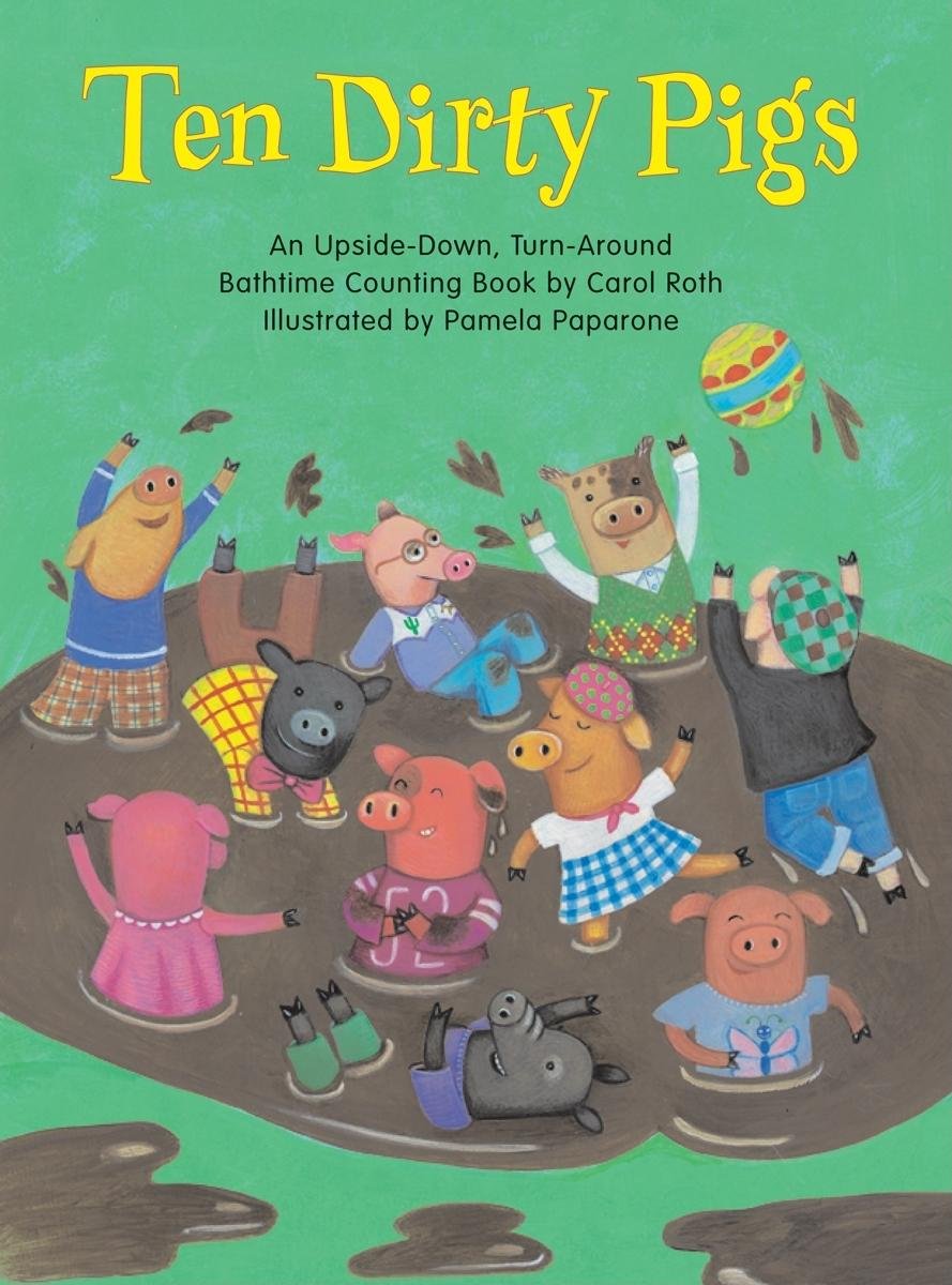 Ten Dirty Pigs/Ten Clean Pigs: An Upside-Down, Turn-Around Bathtime Counting Book Non-fiction