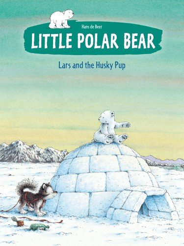 Little Polar Bear Lars and the Husky Pup Non-fiction