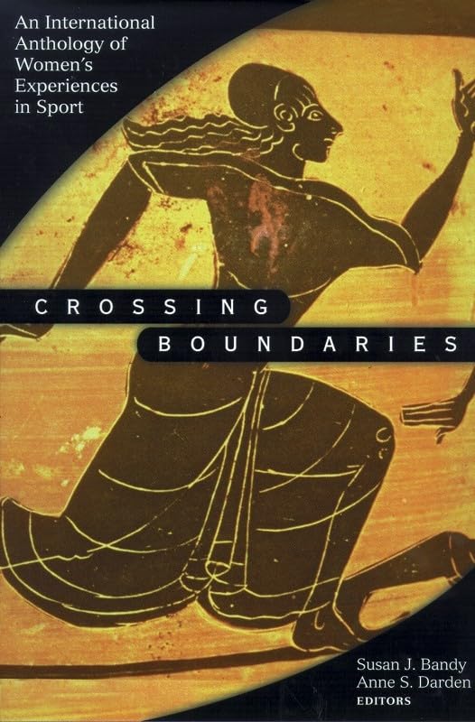 Crossing Boundaries: Internatnl Anthology Women Expernc in Sport Medicine