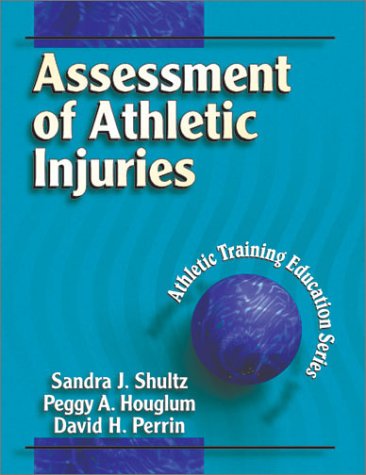 Assessment of Athletic Injuries (Athletic Training Education Series) Medicine