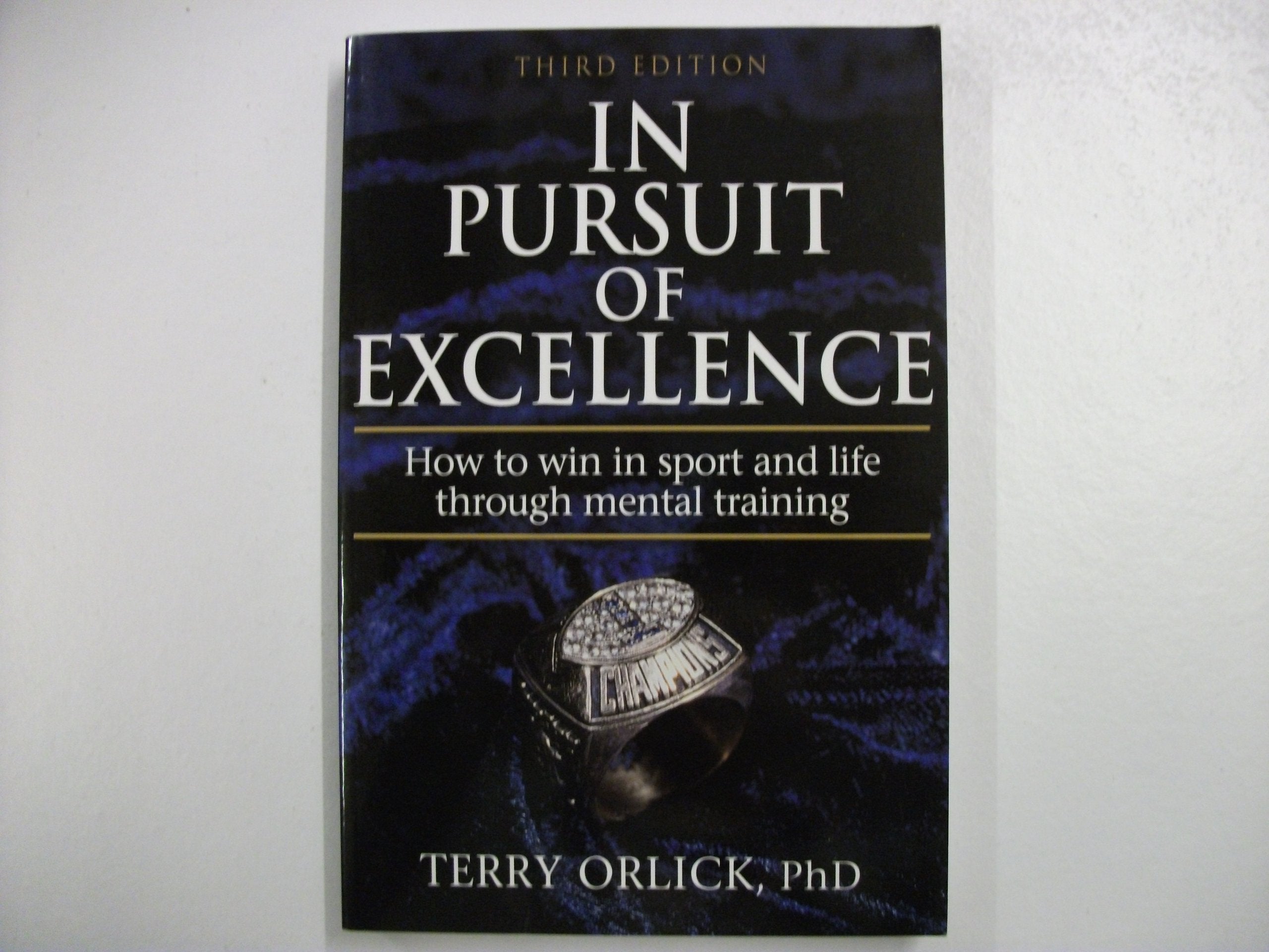 In Pursuit of Excellence: How to Win in Sport and Life Through Mental Training Leisure & Fun