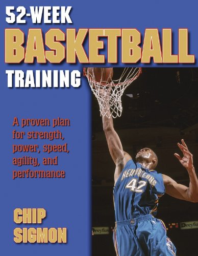 52-Week Basketball Training: A Proven Plan for Strength, Power, Speed, Agility and Performance (52-Week Sports Training Series) Leisure & Fun