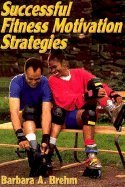 Successful Fitness Motivation Strategies Health, Nutrition & Fitness
