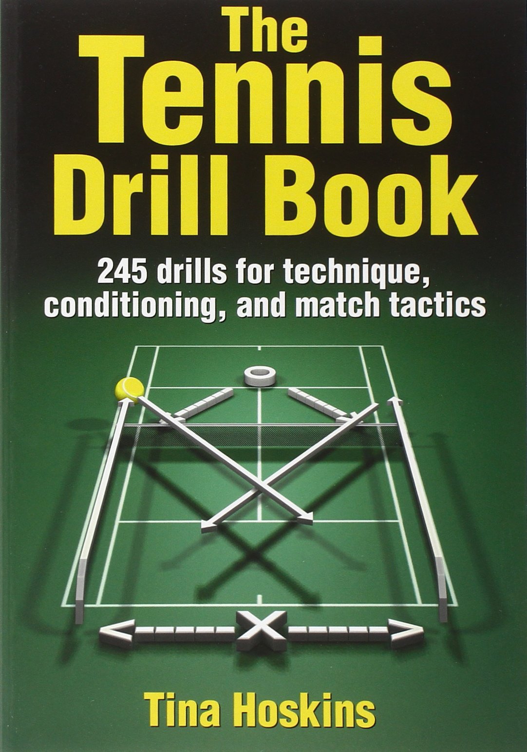 The Tennis Drill Book: 100 Drills for Techniques, Conditioning, and Match Tactics (The Drill Book) Leisure & Fun