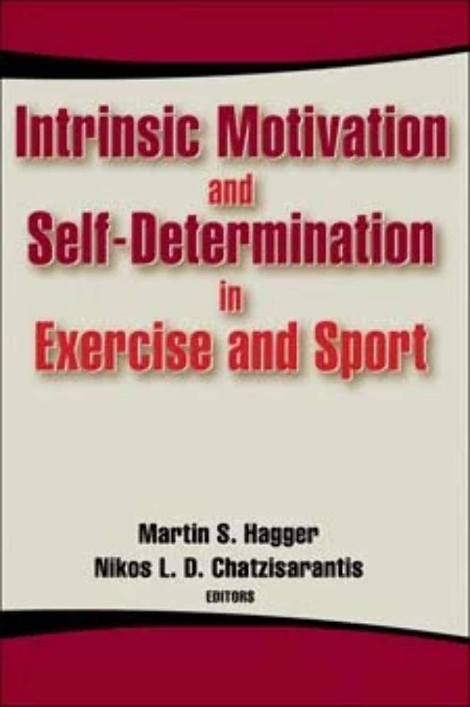 Intrinsic Motivation and Self-Determination in Exercise and Sport Health, Nutrition & Fitness