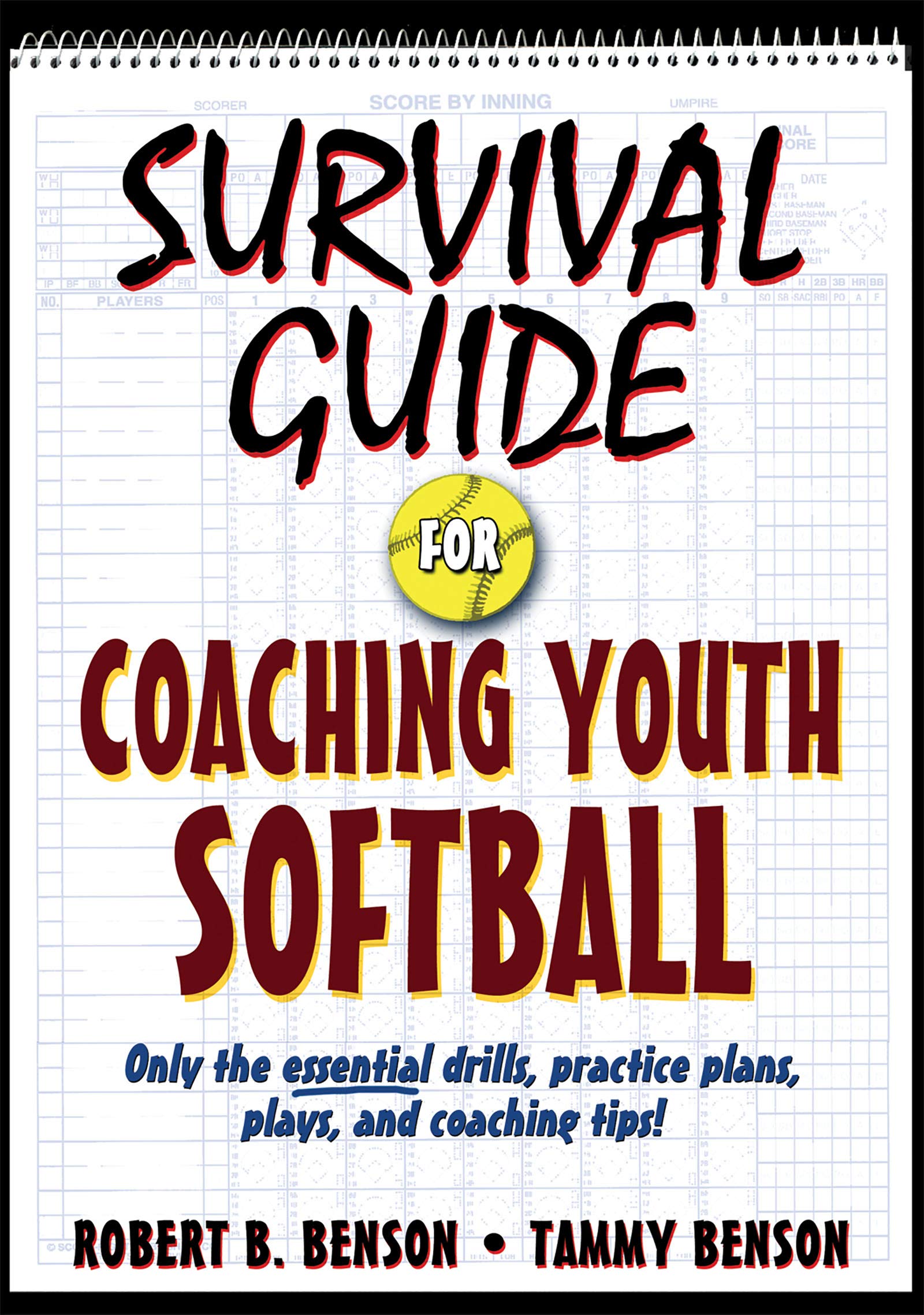 Survival Guide for Coaching Youth Softball: Only the Essential Drills, Practice Plans, Plays, and Coaching Tips! (Survival Guide for Coaching Youth Sports Series) Leisure & Fun