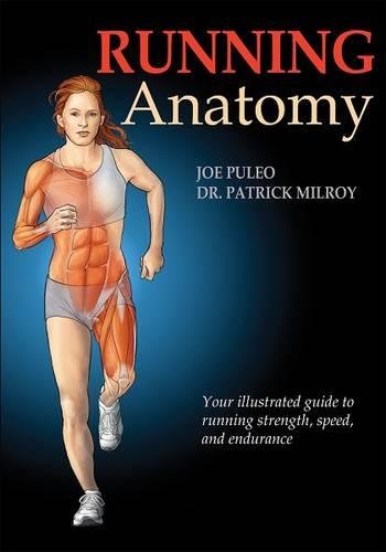 Running Anatomy: Your Illustrated Guide to Running Strength, Speed, and Endurance Natural Sciences