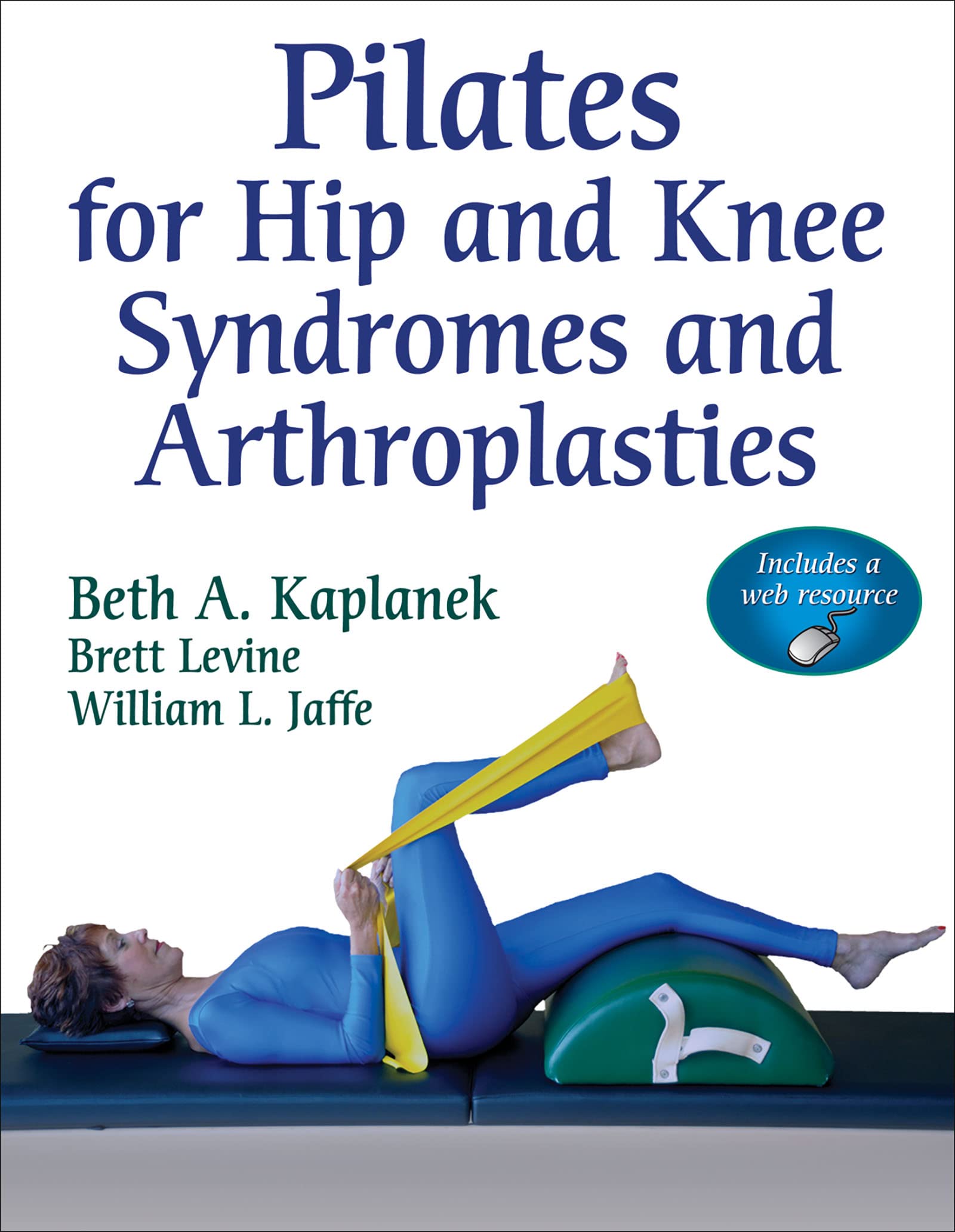 Pilates for Hip and Knee Syndromes and Arthroplasties: With Web Resource book