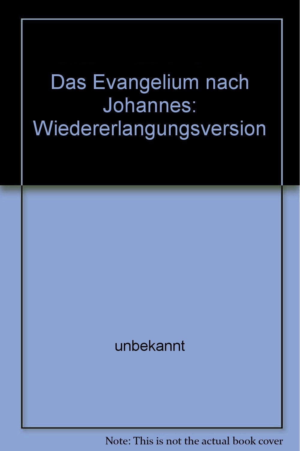 Product Image: Das Evangelium nach Johannes: Wiedererlangungsversion